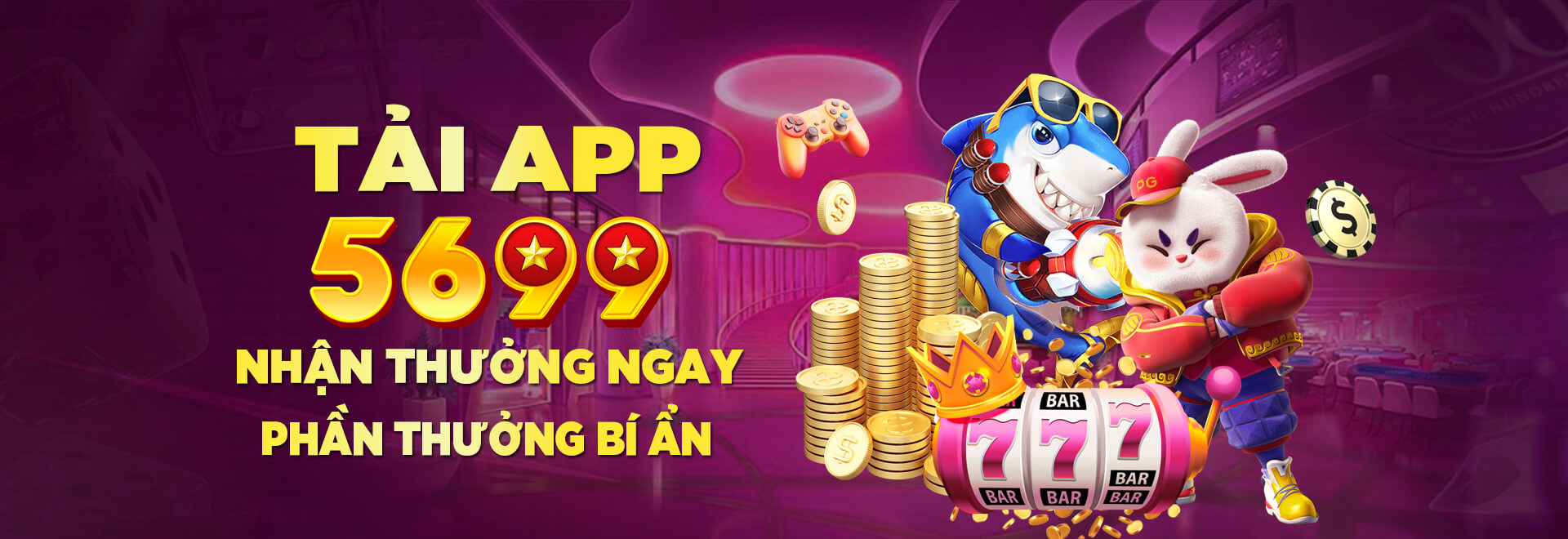 Tải app 5699 nhận thưởng ngay phần quà bí ẩn