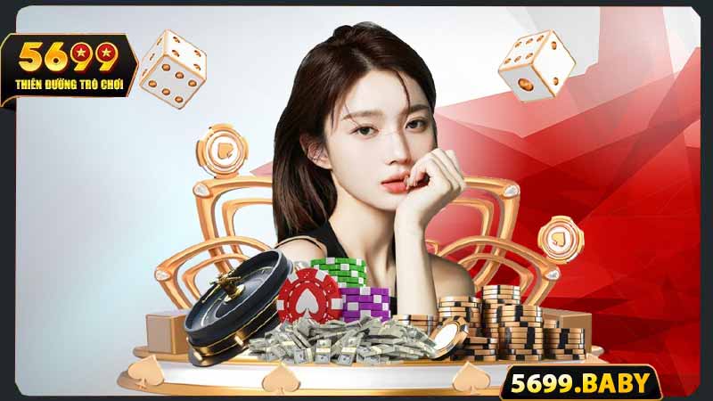 Những điểm nổi bật sảnh Casino 5699 đem đến khách hàng